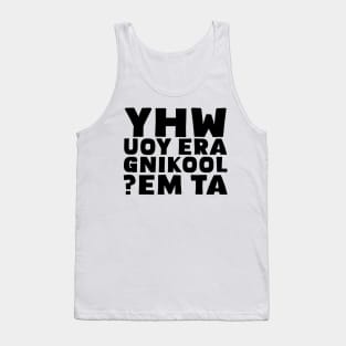 Why Are You Looking At Me Funny Tank Top